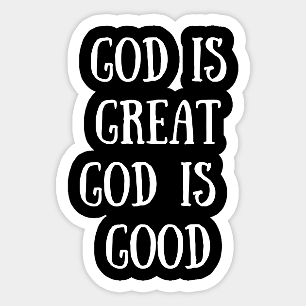 God Is Great God Is Good All The Time Sticker by TeeTrafik